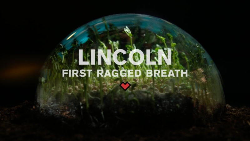 LINCOLN RISTORANTE // FIRST RAGGED BREATH